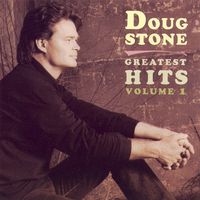 Doug Stone - Greatest Hits, Volume 1